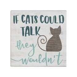 If Cats Could Talk They Wouldnt Sign